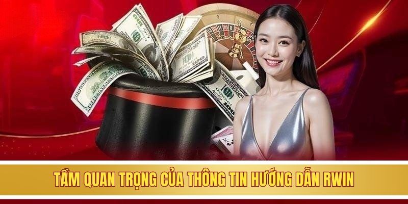 Tầm quan trọng của thông tin hướng dẫn RWIN